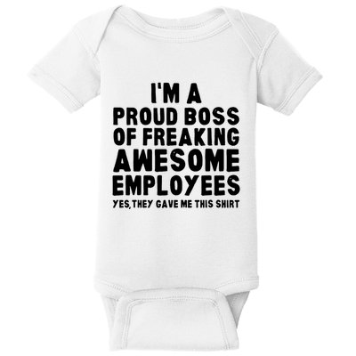Im A Proud Boss Of Freaking Awesome Employees Baby Bodysuit