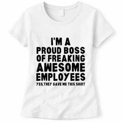 Im A Proud Boss Of Freaking Awesome Employees Womens T-Shirt