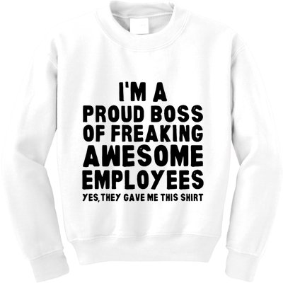Im A Proud Boss Of Freaking Awesome Employees Kids Sweatshirt
