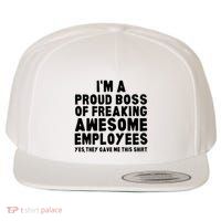 Im A Proud Boss Of Freaking Awesome Employees Wool Snapback Cap