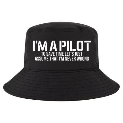 Im A Pilot To Save Time Never Wrong Aviation Cool Comfort Performance Bucket Hat