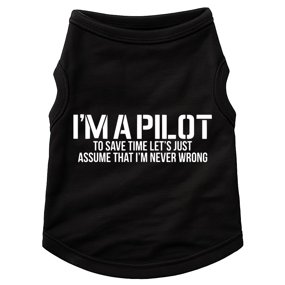 Im A Pilot To Save Time Never Wrong Aviation Doggie Tank