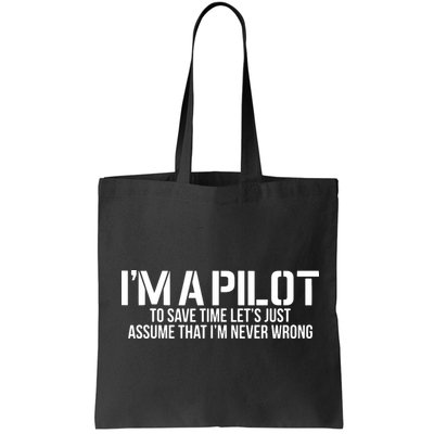 Im A Pilot To Save Time Never Wrong Aviation Bag