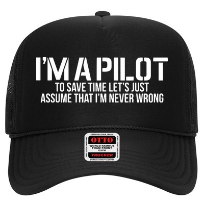 Im A Pilot To Save Time Never Wrong Aviation Trucker Hat