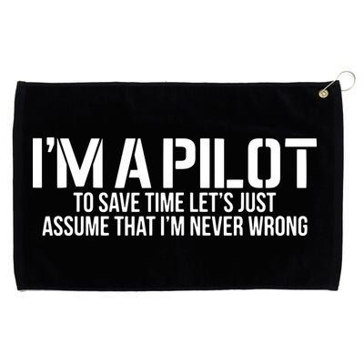 Im A Pilot To Save Time Never Wrong Aviation Grommeted Golf Towel