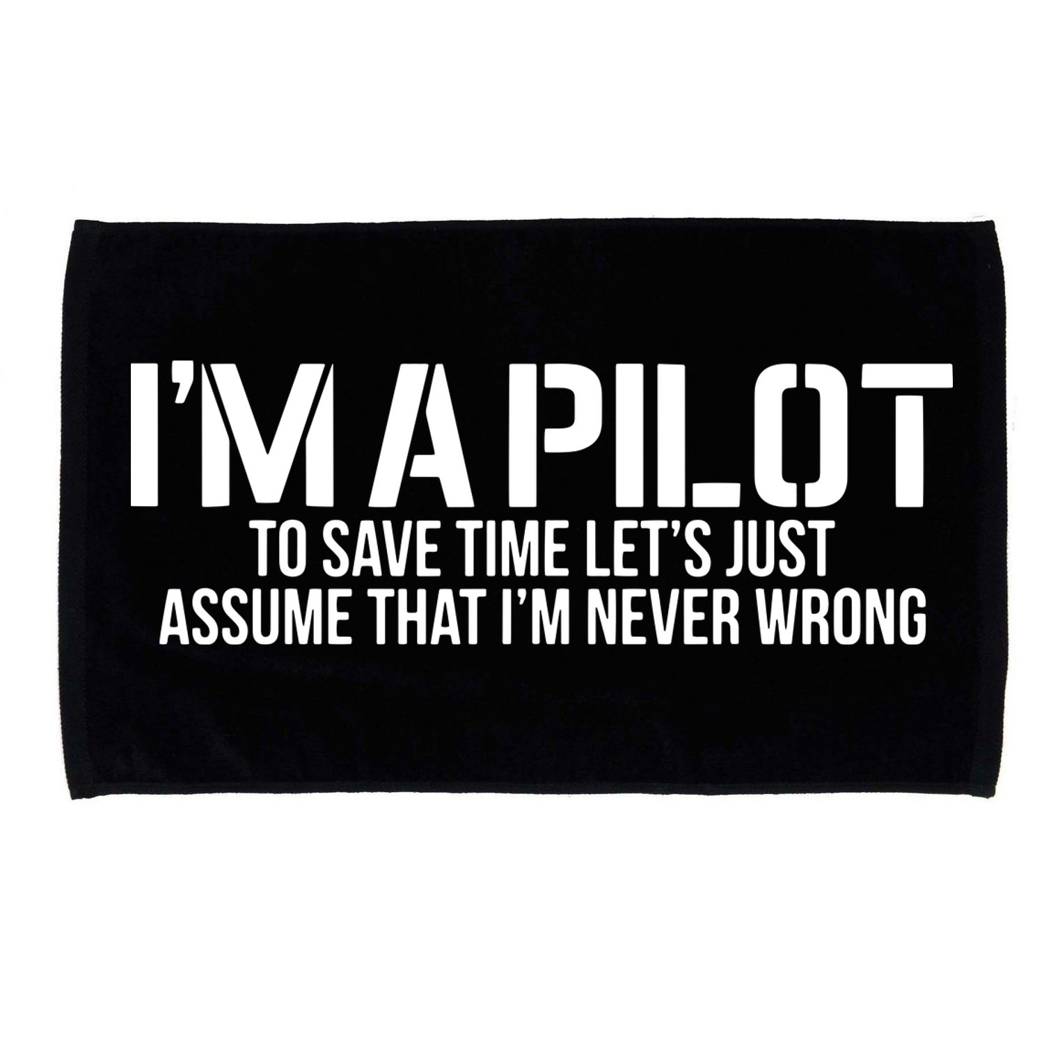 Im A Pilot To Save Time Never Wrong Aviation Microfiber Hand Towel
