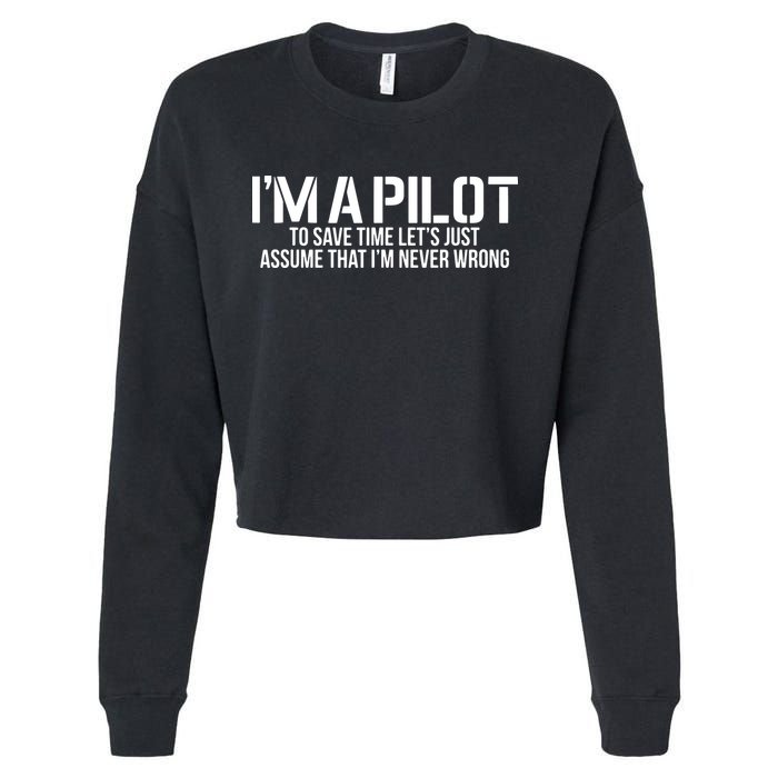 Im A Pilot To Save Time Never Wrong Aviation Cropped Pullover Crew