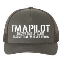 Im A Pilot To Save Time Never Wrong Aviation Yupoong Adult 5-Panel Trucker Hat