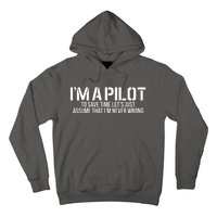 Im A Pilot To Save Time Never Wrong Aviation Hoodie