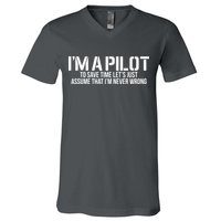 Im A Pilot To Save Time Never Wrong Aviation V-Neck T-Shirt