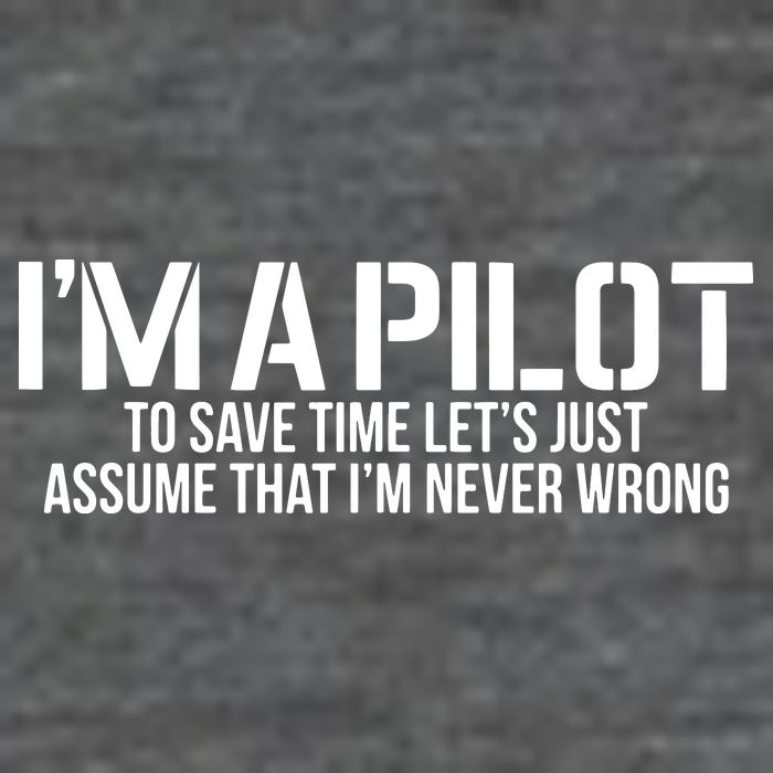 Im A Pilot To Save Time Never Wrong Aviation Poster