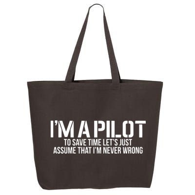 Im A Pilot To Save Time Never Wrong Aviation 25L Jumbo Tote
