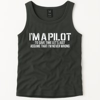 Im A Pilot To Save Time Never Wrong Aviation Tank Top