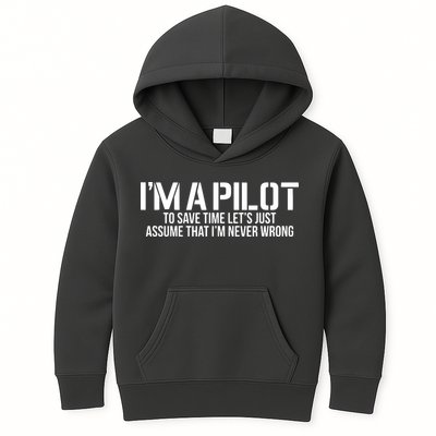 Im A Pilot To Save Time Never Wrong Aviation Kids Hoodie