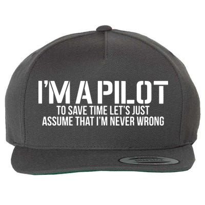 Im A Pilot To Save Time Never Wrong Aviation Wool Snapback Cap