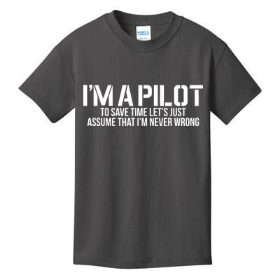 Im A Pilot To Save Time Never Wrong Aviation Kids T-Shirt