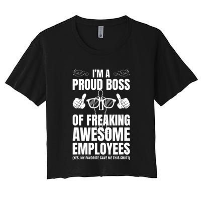 Im A Proud Boss Of Freaking Awesome Employees Gift Crop Top