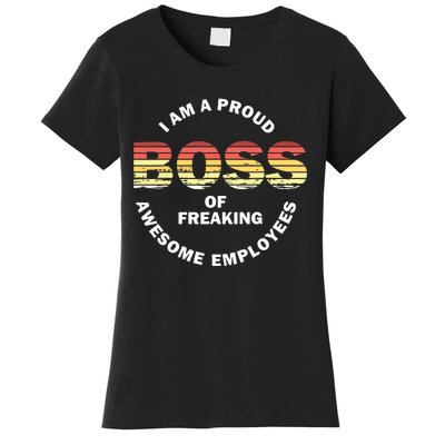 Im A Proud Boss Of Freaking Awesome Employees Women's T-Shirt