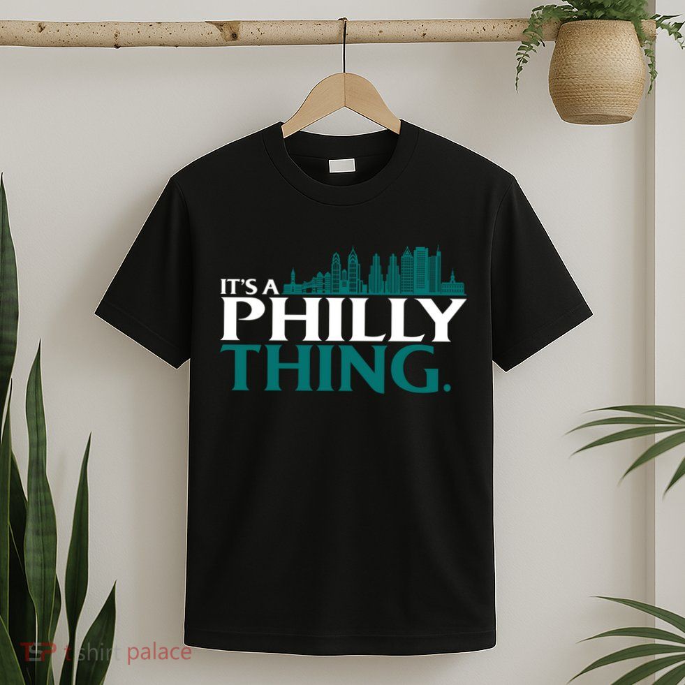 It's A Philly Thing Its A Philly Thing Philadelphia Football T-Shirt