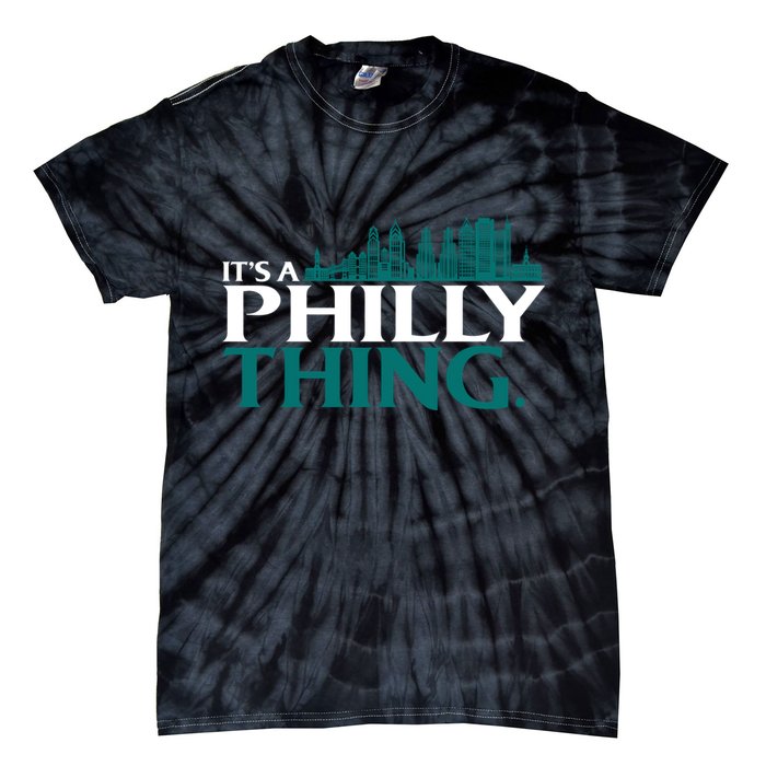 It's A Philly Thing Its A Philly Thing Philadelphia Football Tie-Dye T-Shirt