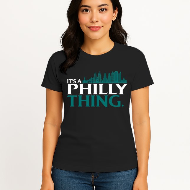 It's A Philly Thing Its A Philly Thing Philadelphia Football Womens T-Shirt