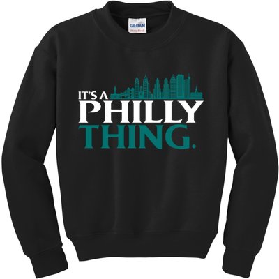 It's A Philly Thing Its A Philly Thing Philadelphia Football Kids Sweatshirt