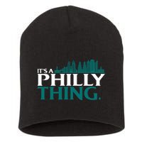 It's A Philly Thing Its A Philly Thing Philadelphia Football Short Acrylic Beanie