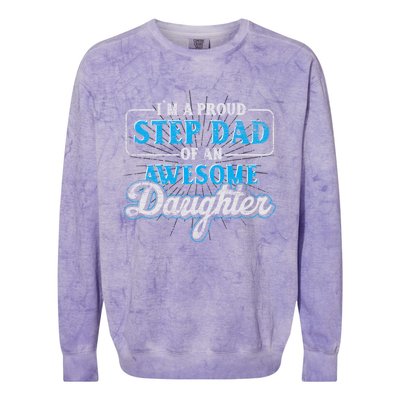 Im A Proud Step Dad Of An Awesome Daughter Stepdad Cool Gift Colorblast Crewneck Sweatshirt