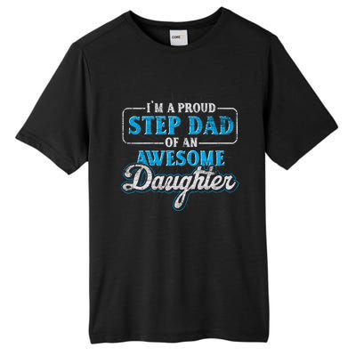 Im A Proud Step Dad Of An Awesome Daughter Stepdad Cool Gift Tall Fusion ChromaSoft Performance T-Shirt