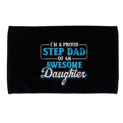 Im A Proud Step Dad Of An Awesome Daughter Stepdad Cool Gift Microfiber Hand Towel