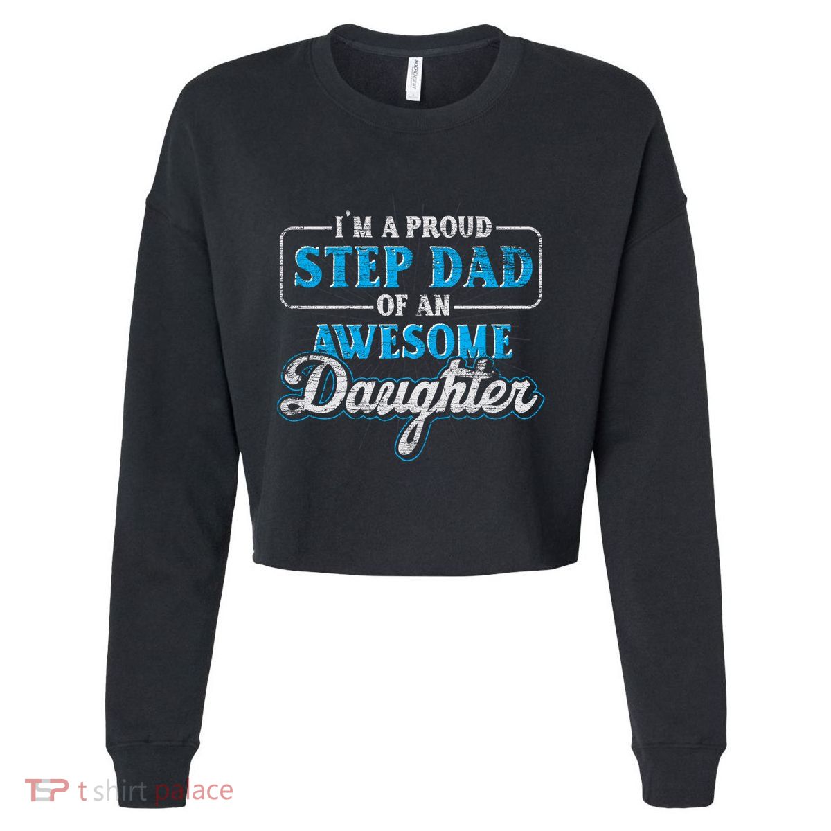 Im A Proud Step Dad Of An Awesome Daughter Stepdad Cool Gift Cropped Pullover Crew