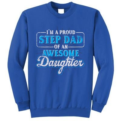 Im A Proud Step Dad Of An Awesome Daughter Stepdad Cool Gift Sweatshirt