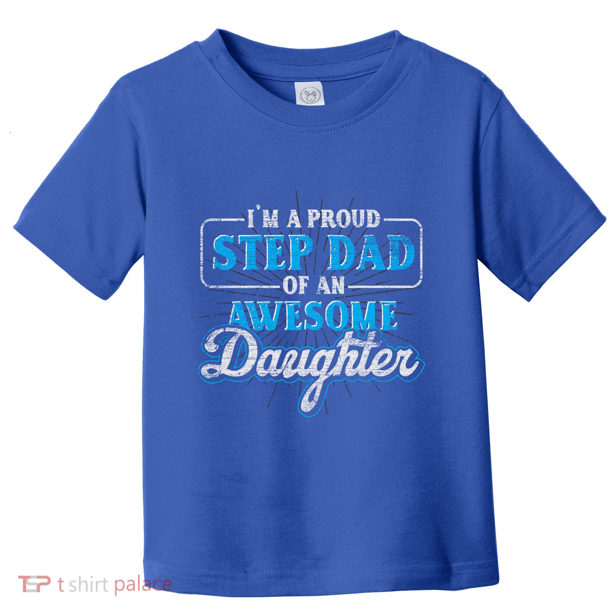 Im A Proud Step Dad Of An Awesome Daughter Stepdad Cool Gift Toddler T-Shirt