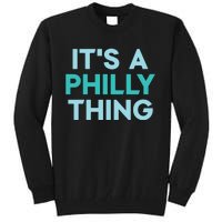 It's A Philly Thing Eagles Football Tall Sweatshirt