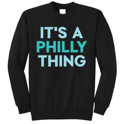 It's A Philly Thing Eagles Football Tall Sweatshirt