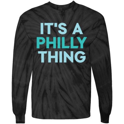 It's A Philly Thing Eagles Football Tie-Dye Long Sleeve Shirt