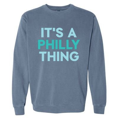 It's A Philly Thing Eagles Football Garment-Dyed Sweatshirt