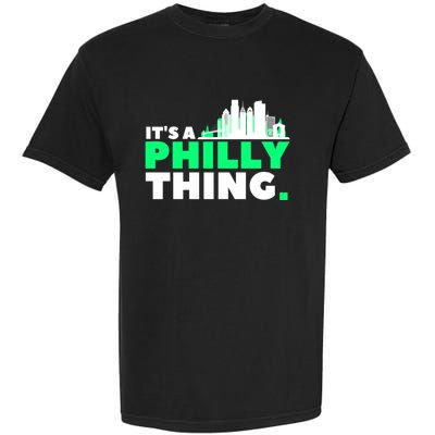 It's A Philly Thing Its A Philly Thing Philadelphia Football Garment-Dyed Heavyweight T-Shirt