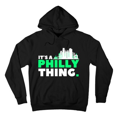 It's A Philly Thing Its A Philly Thing Philadelphia Football Hoodie