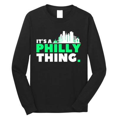 It's A Philly Thing Its A Philly Thing Philadelphia Football Long Sleeve Shirt