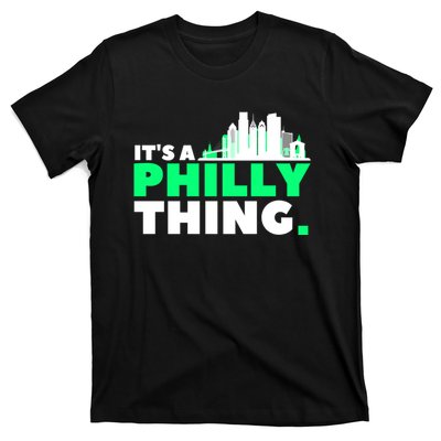 It's A Philly Thing Its A Philly Thing Philadelphia Football T-Shirt