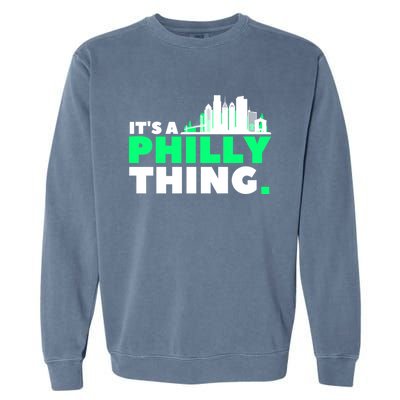 It's A Philly Thing Its A Philly Thing Philadelphia Football Garment-Dyed Sweatshirt