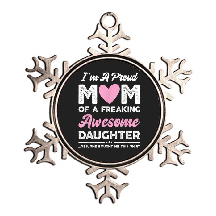 I'm A Proud Mom Shirt Gift From Daughter Funny Mothers Day Metallic Star Ornament