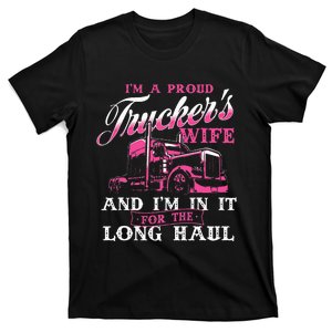 I'm A Proud Trucker's Wife Semi Truck Driver Wife Trucking T-Shirt