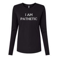 I Am Pathetic Womens Cotton Relaxed Long Sleeve T-Shirt