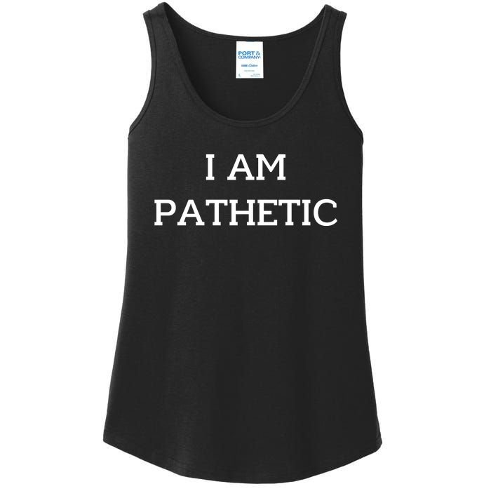 I Am Pathetic Ladies Essential Tank