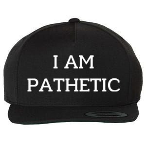 I Am Pathetic Wool Snapback Cap