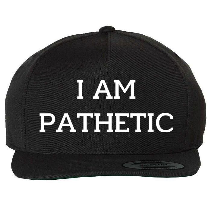 I Am Pathetic Wool Snapback Cap