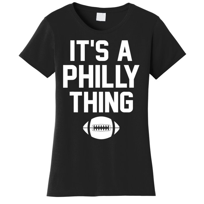 It's A Philly Thing Design Football Fan Women's T-Shirt