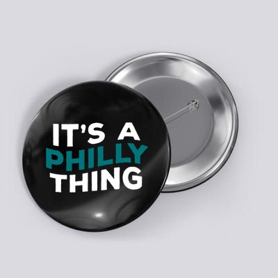 It's A Philly Thing Philadelphia Football Button